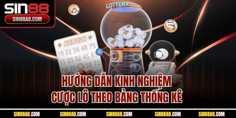 huong-dan-kinh-nghiem-cuoc-lo-theo-bang-thong-ke