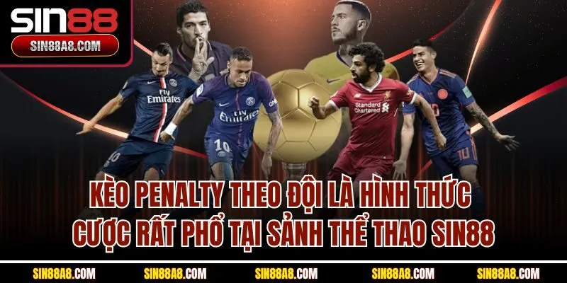keo-penalty-theo-doi-la-hinh-thuc-cuoc-rat-pho-tai-sanh-the-thao-sin88