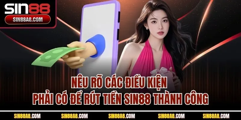 neu-ro-cac-dieu-kien-phai-co-de-rut-tien-sin88-thanh-cong